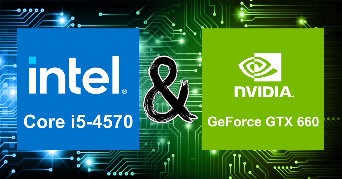 Core i5-4570 and GeForce GTX 660 | Bottleneck Calculation