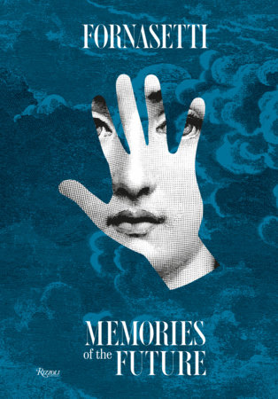 Fornasetti: Memories of the Future - Rizzoli New York