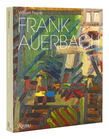 Frank Auerbach: Revised and Expanded Edition - Rizzoli New York