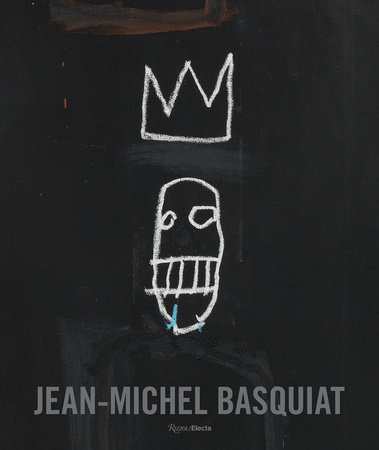Jean-Michel Basquiat: The Iconic Works - Rizzoli New York