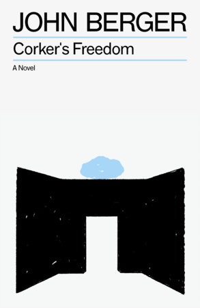 Corker's Freedom by John Berger: 9781836742562