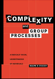 Complexity and Group Processes: A Radically Social Understanding of In