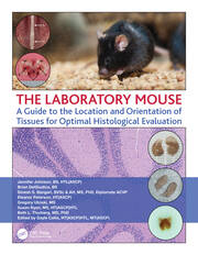 The Laboratory Mouse: A Guide to the Location and Orientation of Tissu
