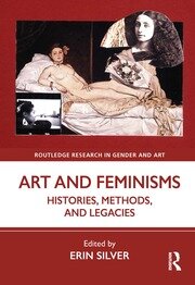 Art and Feminisms: Histories, Methods, and Legacies - 1st Edition - Er