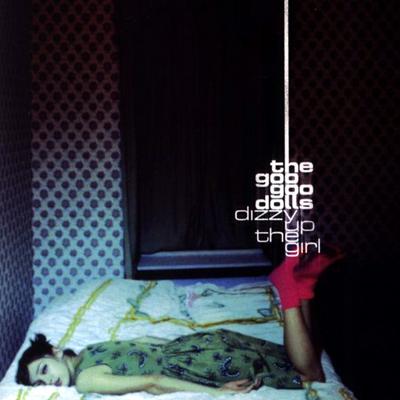 Dizzy Up The Girl : Goo Goo Dolls | HMV&BOOKS online - 9362.47058