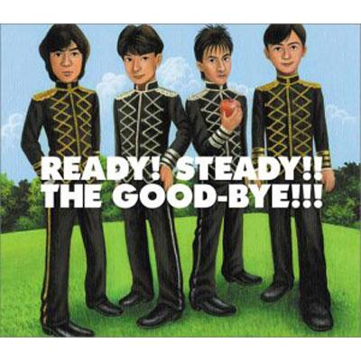 READY! STEADY!! THE GOOD-BYE!!! : The Good-Bye | HMV&BOOKS online