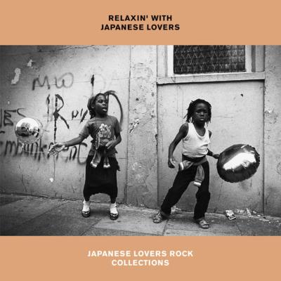 RELAXIN' WITH JAPANESE LOVERS JAPANESE LOVERS ROCK COLLECTIONS