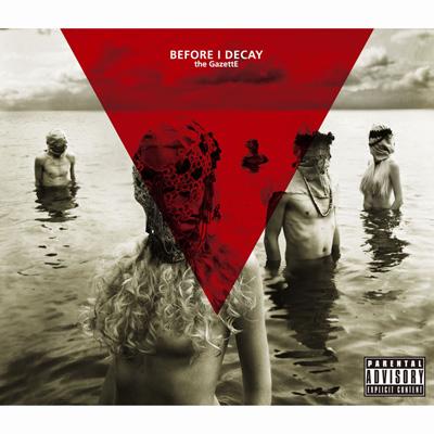 BEFORE I DECAY （初回限定盤） : the GazettE | HMV&BOOKS online