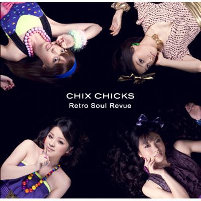 Retro Soul Revue : CHIX CHICKS | HMV&BOOKS online - CHX-4