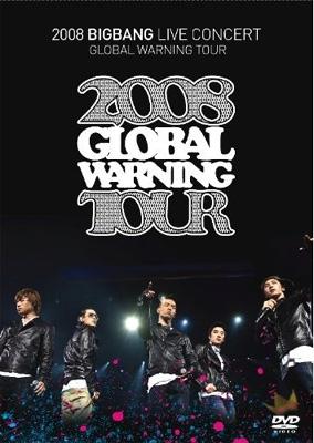 2008 BIGBANG LIVE CONCERT GLOBAL WARNING TOUR : BIGBANG