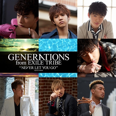 NEVER LET YOU GO : GENERATIONS from EXILE TRIBE | HMV&BOOKS online