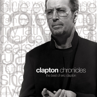 Clapton Chronicles: The Best Of Eric Clapton : Eric Clapton
