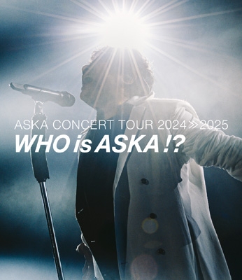 ASKA CONCERT TOUR 2024≫2025 -Who is ASKA !? (2Blu-ray) : ASKA