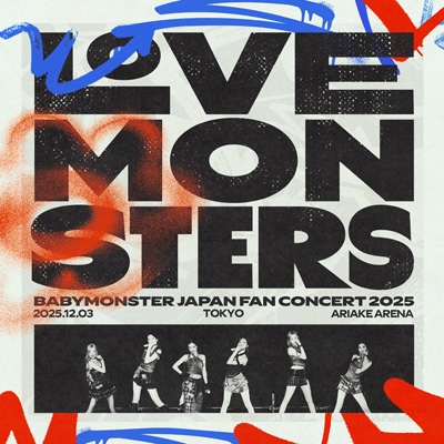 BABYMONSTER “LOVE MONSTERS” JAPAN FAN CONCERT 2025 : BABYMONSTER