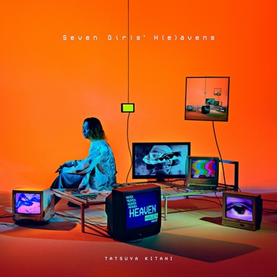 Seven Girls' H(e)avens : キタニタツヤ | HMV&BOOKS online - EAC-6