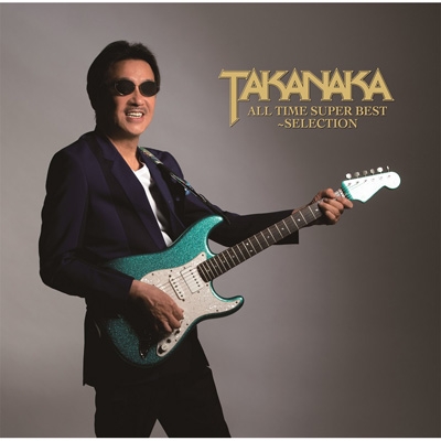 TAKANAKA ALL TIME SUPER BEST～SELECTION : 高中正義 | HMV&BOOKS