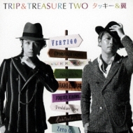 TRIP＆TREASURE TWO (+DVD)【初回生産限定ふたり旅盤】 : タッキー