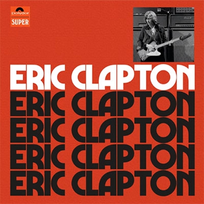 Eric Clapton (Anniversary Deluxe Edition)【完全生産限定盤】(4枚組