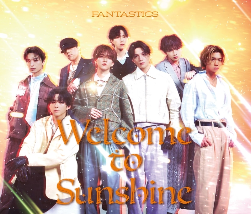 Welcome to Sunshine | ディスコグラフィー | FANTASTICS from EXILE