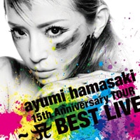 ayumi hamasaki 15th Anniversary TOUR ～A BEST LIVE～ | ディスコ