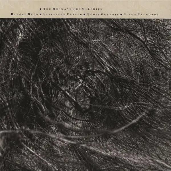 HAROLD BUDD, COCTEAU TWINS | The Moon and the Melodies - STORE15NOV