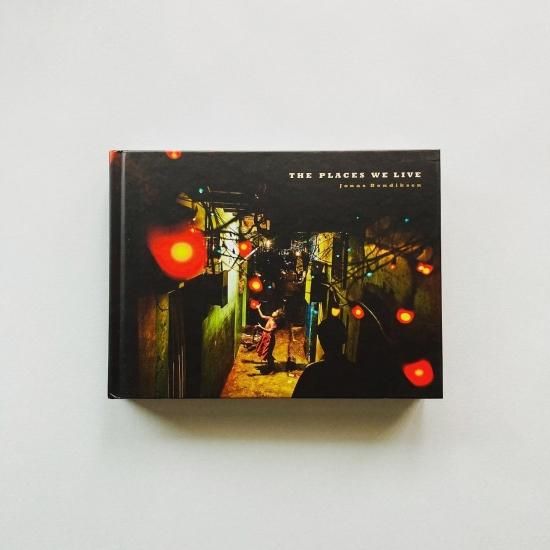 THE PLACES WE LIVE / Jonas Bendiksen ジョナス・ベンディクセン