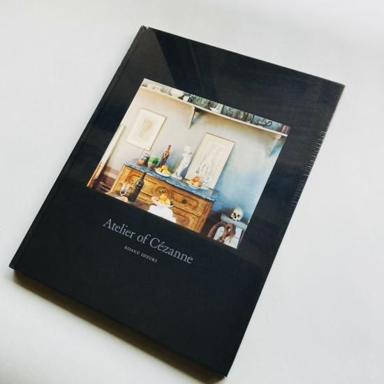 新品〉Atelier of Cezanne｜鈴木理策 Risaku Suzuki