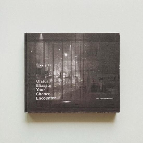 Olafur Eliasson: Your Chance Encounter｜あなたが出会うとき