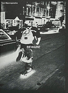 Ari Marcopoulos: Beware