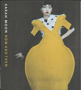 Sarah Moon：Now and Then