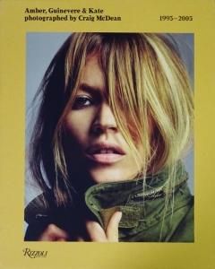 Amber, Guinevere, and Kate Photographed by Craig McDean 1993-2005