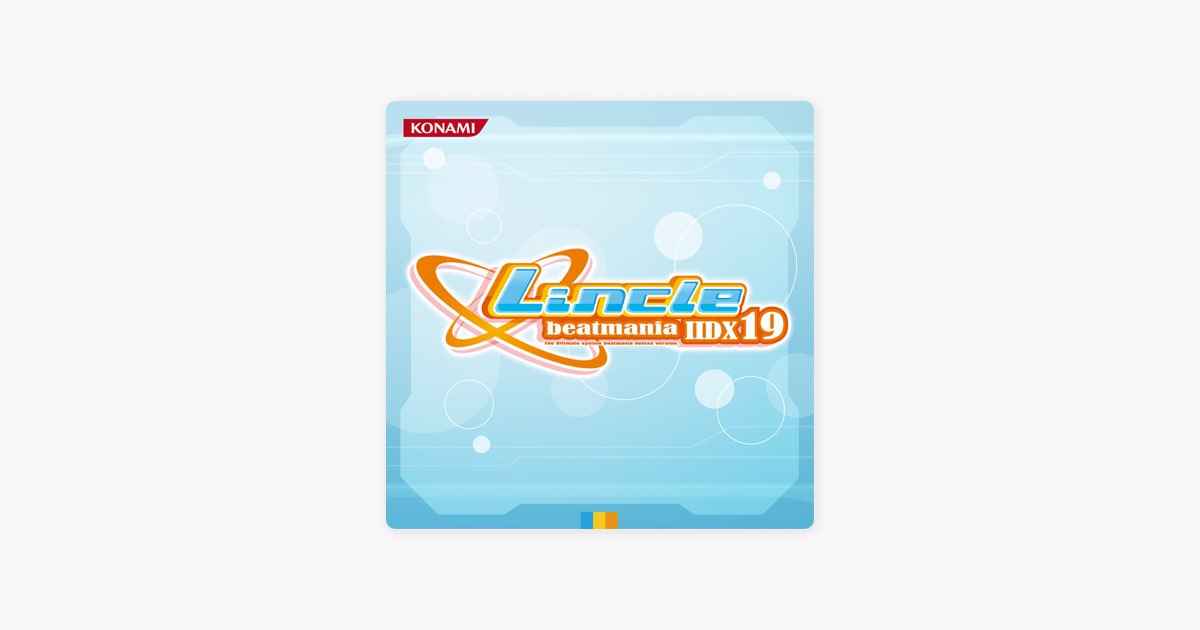 beatmania IIDX 19 Lincle Music Selection - Various Artistsの