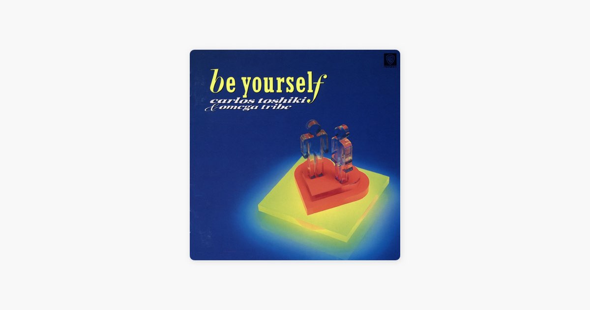 Be Yourself - カルロス・トシキ&オメガトライブのアルバム - Apple Music