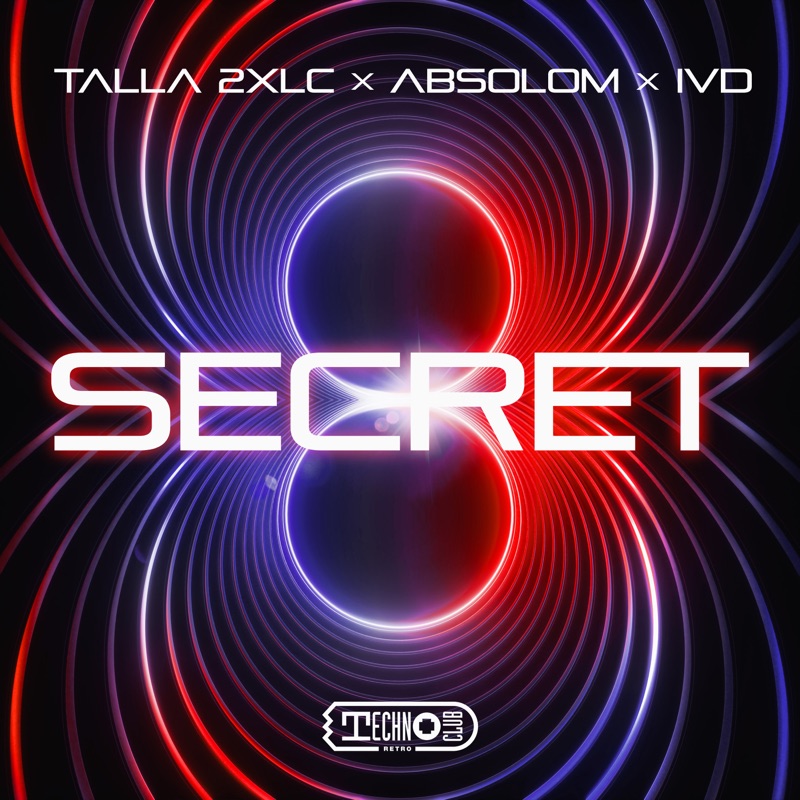 Secret (Extended Mix) - Talla 2XLC, Absolom & IVD: Song Lyrics