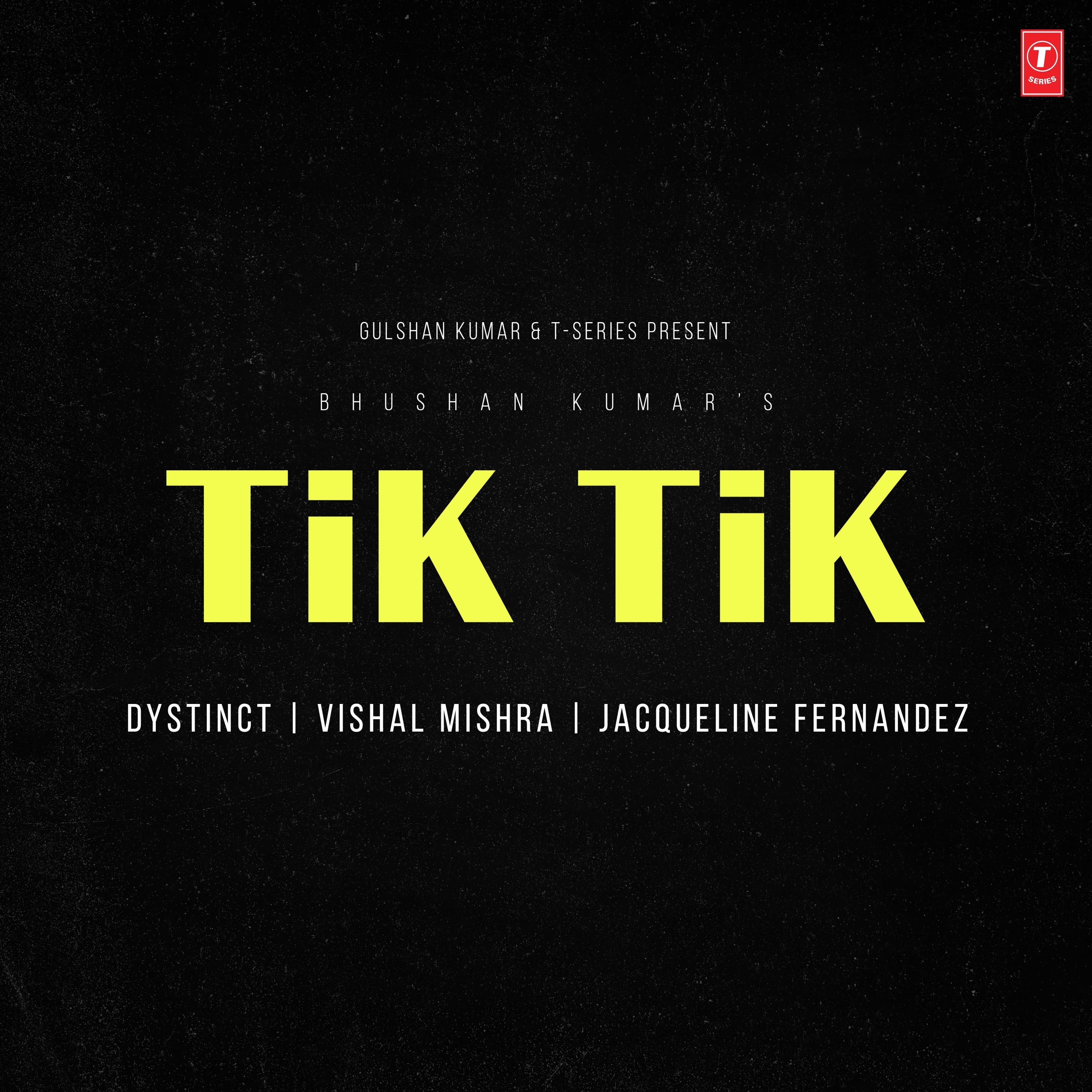 Tik Tik - DYSTINCT, Vishal Mishra, Jacqueline Fernandez, Tanishk