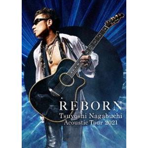 長渕剛／TSUYOSHI NAGABUCHI Acoustic Tour 2021 REBORN [Blu-ray