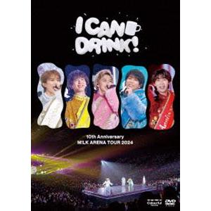 M!LK／10th Anniversary M!LK ARENA TOUR 2024「I CAN DRINK!」（通常