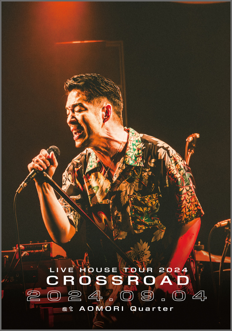KIYOKIBA SHUNSUKE｜LIVE DVD & Blu-ray - LIVE HOUSE TOUR 2024 CROSSROAD