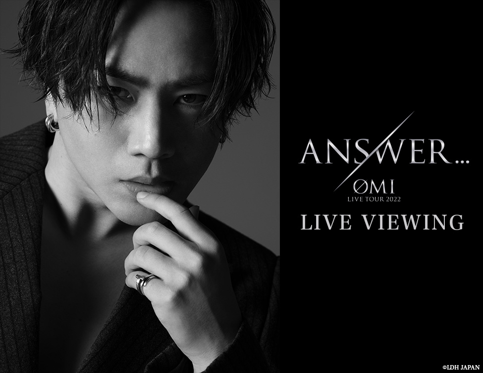 ØMI LIVE TOUR 2022 “ANSWER…” LIVE VIEWING｜4/17(日)映画館で生中継