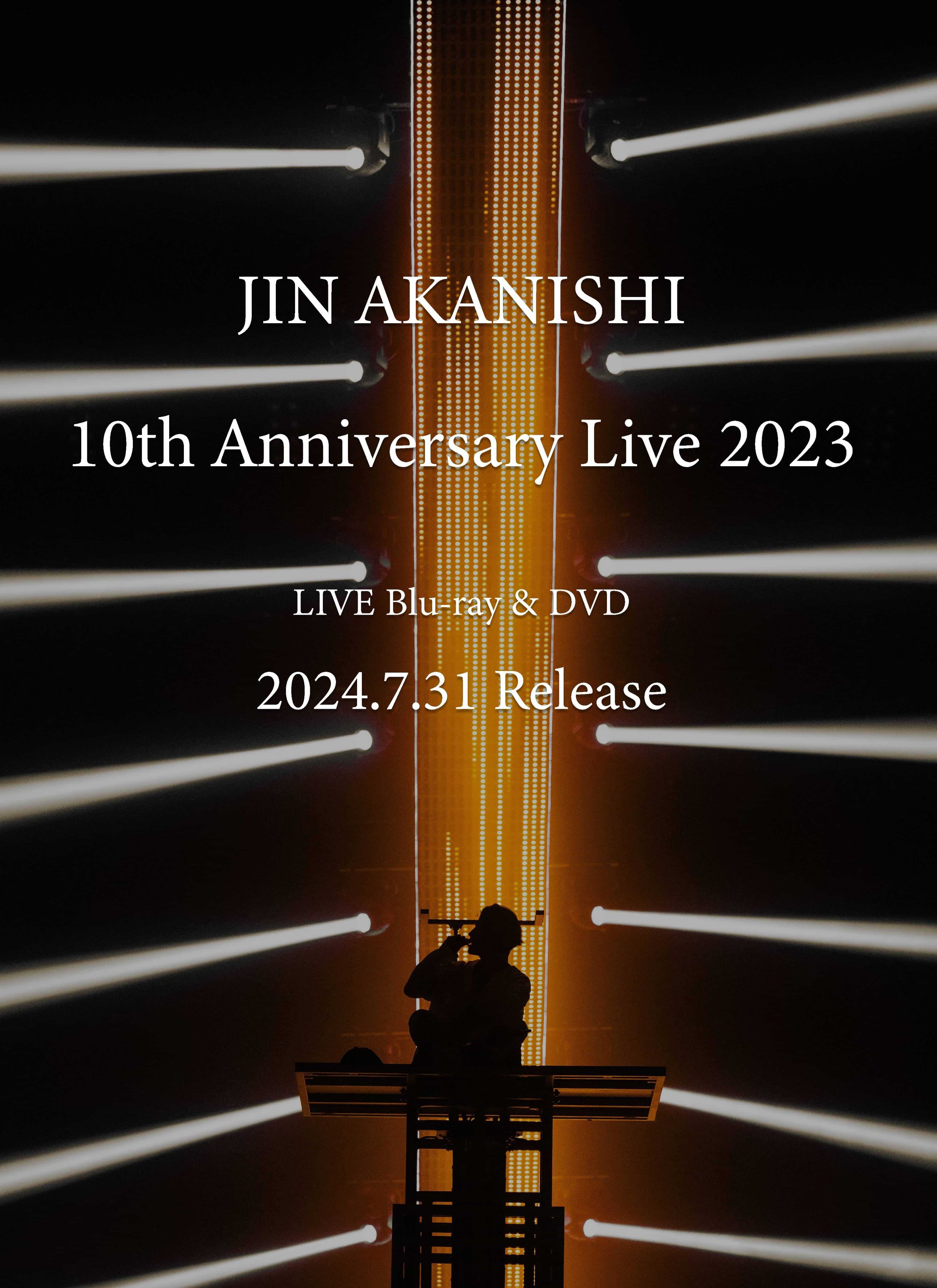 JIN AKANISHI「10th Anniversary Live 2023」Blu-ray/DVD - 特設サイト