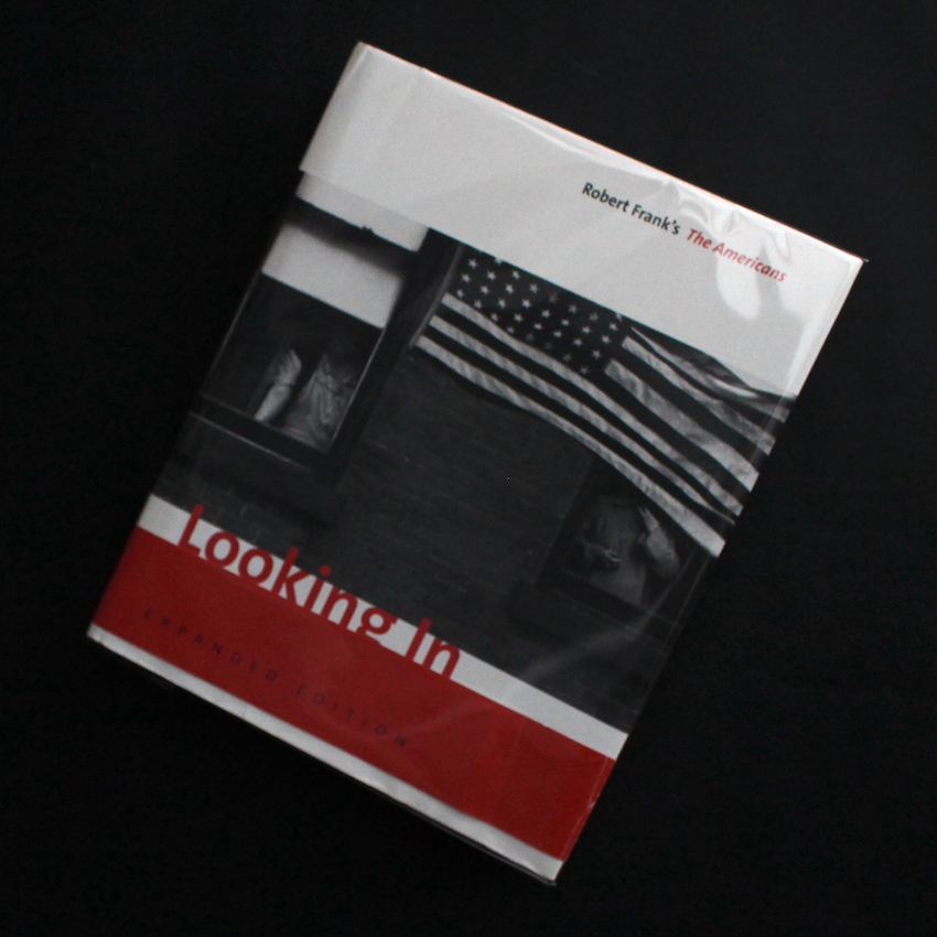 Looking In Robert Frank's The Americans（Hardcover） - Robert Frank