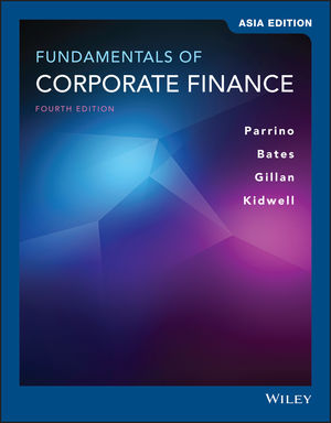 Fundamentals of Corporate Finance, Asia Edition, 4th Edition | Wiley