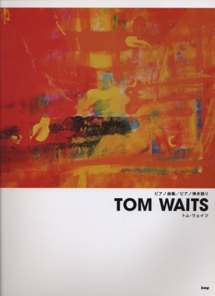ピアノ曲集 TOM WAITS トムウェイツ (ピアノ弾き語り) (ピアノ曲集