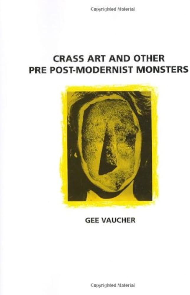 Crass Art and Other Pre Post-Modernist Monsters: Gee Vaucher