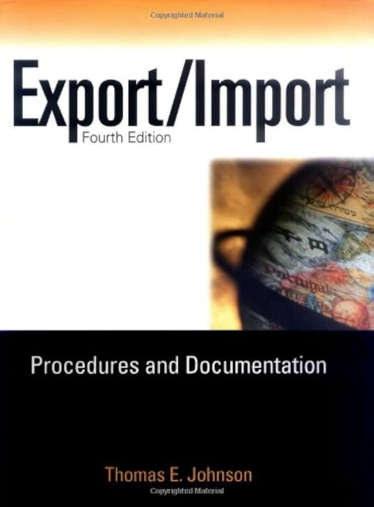 Export/Import Procedures and Documentation: Johnson, Thomas E