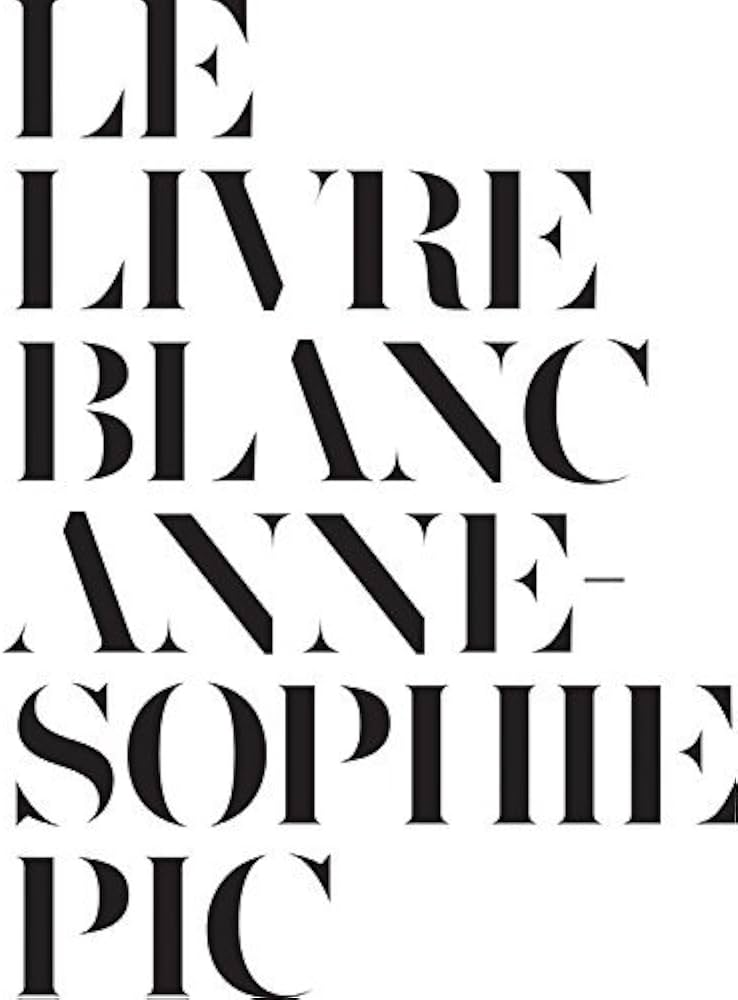 Le Livre Blanc: Anne-Sophie Pic: Amazon.com: Books