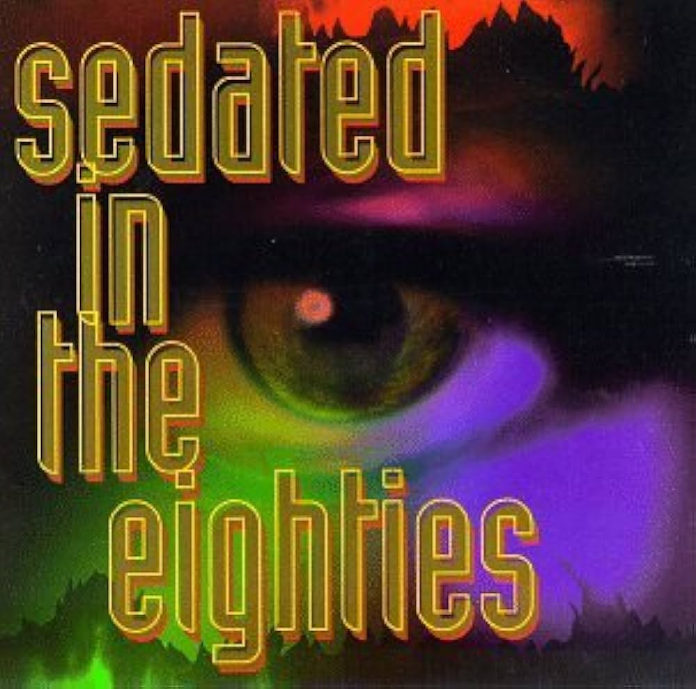 Various Artists - Sedated in the Eighties - Amazon.com Music