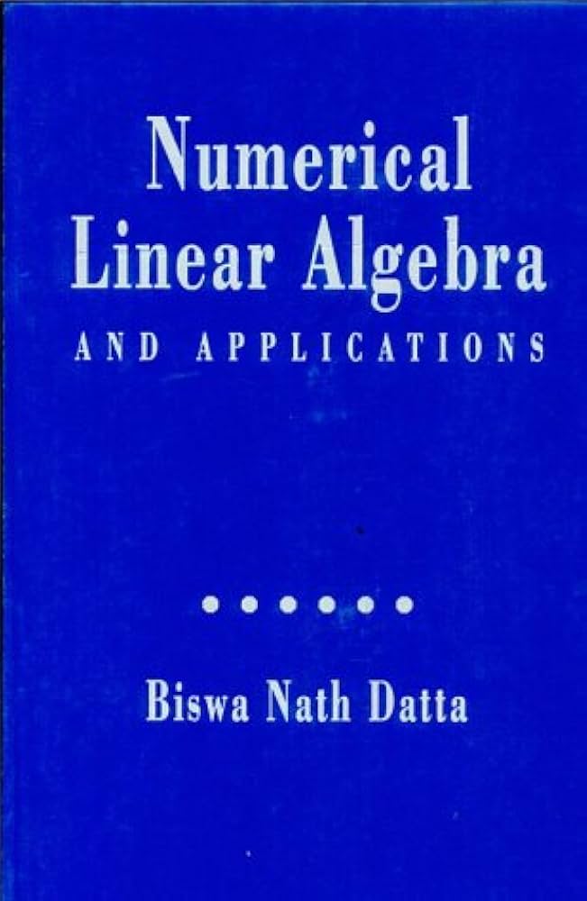 Numerical Linear Algebra and Applications: Datta, Biswa Nath