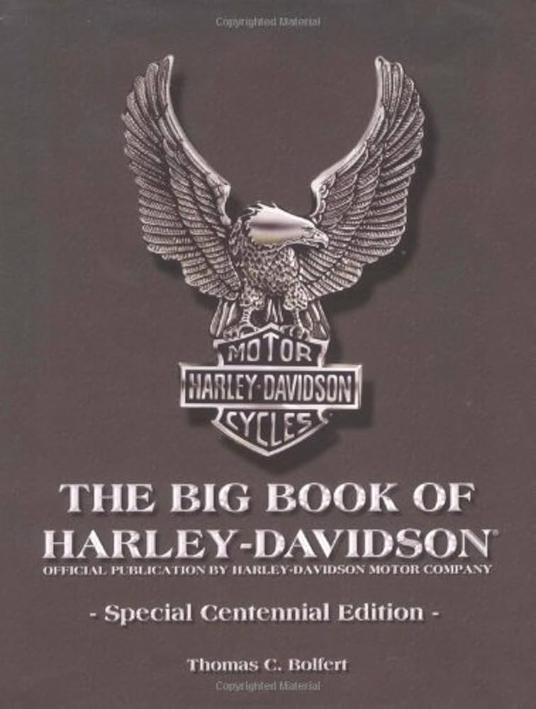 The Big Book of Harley-Davidson: Bolfert, Thomas C.: 9780760314463