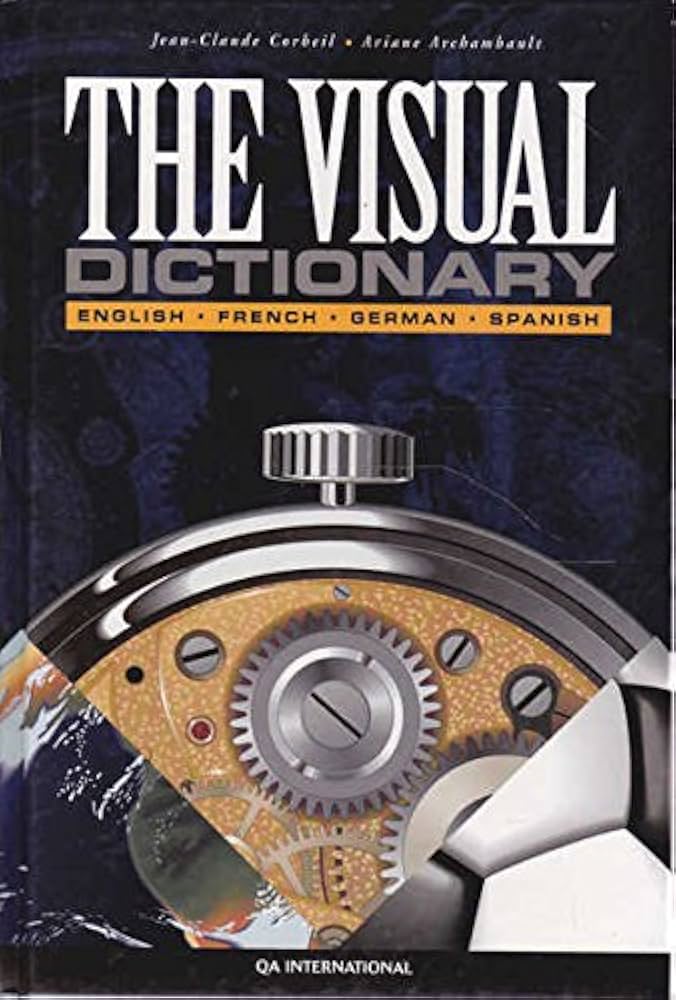 The Visual Dictionary : English, French, German, Spanish: Coreil